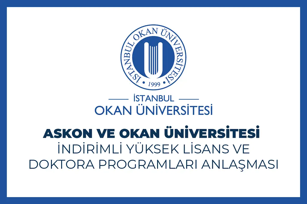 OKAN ÜNİVERSİTESİ YÜKSEK LİSANS VE DOKTORA ANLAŞMASI